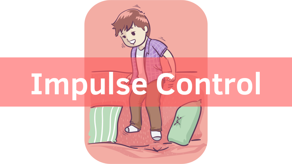 Developing Impulse Control: Nurturing Thoughtful Choices and Resisting Immediate Impulses