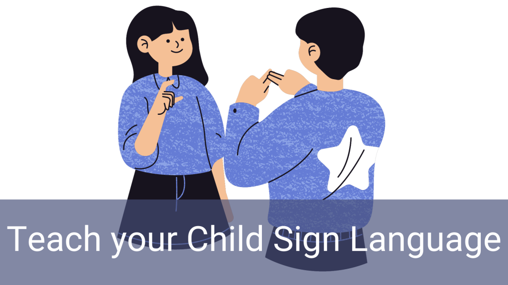 Teach your child sign language