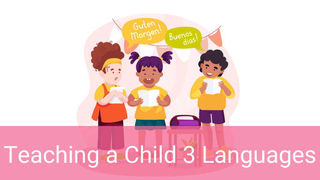 Raising Multilingual Superstars: A Guide to Teaching Your Child Three Languages