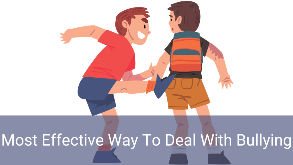 The Most Effective Ways to Deal with Bullying